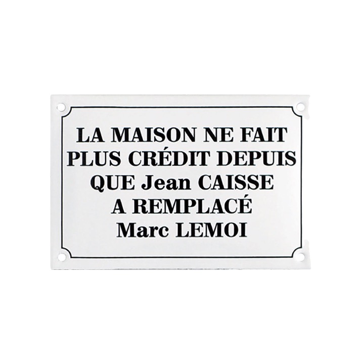 Plaque La Maison Ne Fait Pas Credit La Compagnie Des Reclames